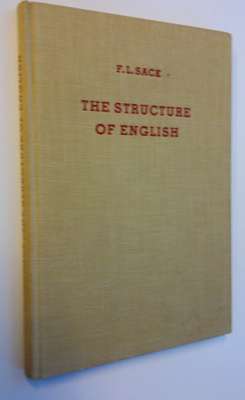 F. L. Sack : The structure of English: a practical gramma...