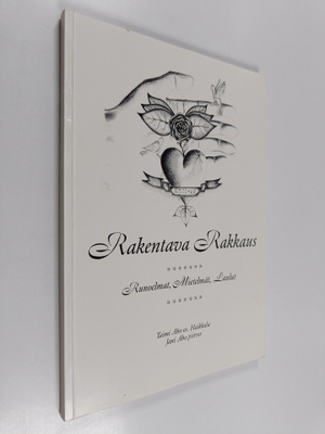 Taimi Aho : Rakentava rakkaus : runoelmat, mietelmät, lau...
