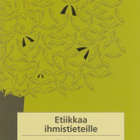 Jaana Hallamaa (toim.): Etiikkaa ihmistieteille - pikkukuva 1