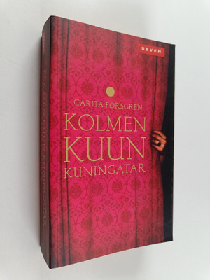 Carita Forsgren : Kolmen kuun kuningatar