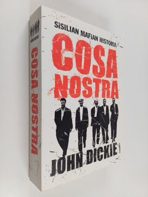 John Dickie : Cosa Nostra : Sisilian mafian historia