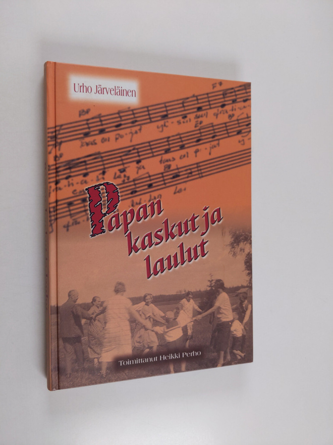 Heikki Perho ym. : Papan kaskut ja laulut : Sananparret, ...