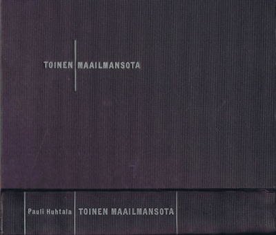 Pauli Huhtala : Toinen maailmansota (2. täydennetty painos)