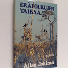 Allan Jokinen : Eräpolkujen taikaa : valittuja erätarinoita - pikkukuva 1