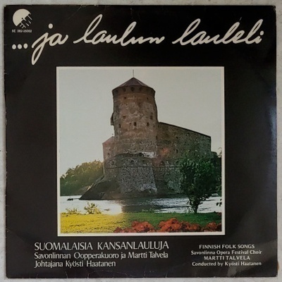 …Ja laulun lauleli SAVONLINNAN OOPPERAJUHLAKUORO – LP 1975