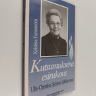 Kristina Fernström : Kutsumuksena esirukous : ulla-christ... - pikkukuva 1