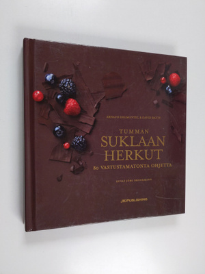 Arnaud Delmontel : Tumman suklaan herkut : 80 vastustamat...