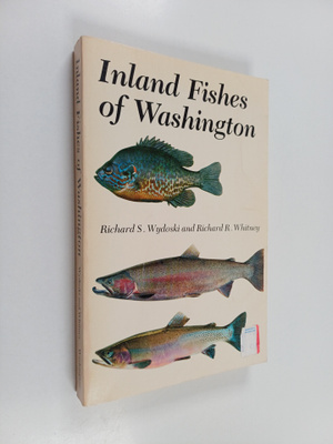 Richard S. Wydoski : Inland fishes of Washington