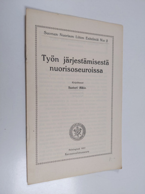 Santeri Alkio : Työn järjestämisestä nuorisoseuroissa