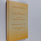 Anni Korpela : Aurinko sammuttaa tähdet ; Hiljaisten puid... - pikkukuva 1