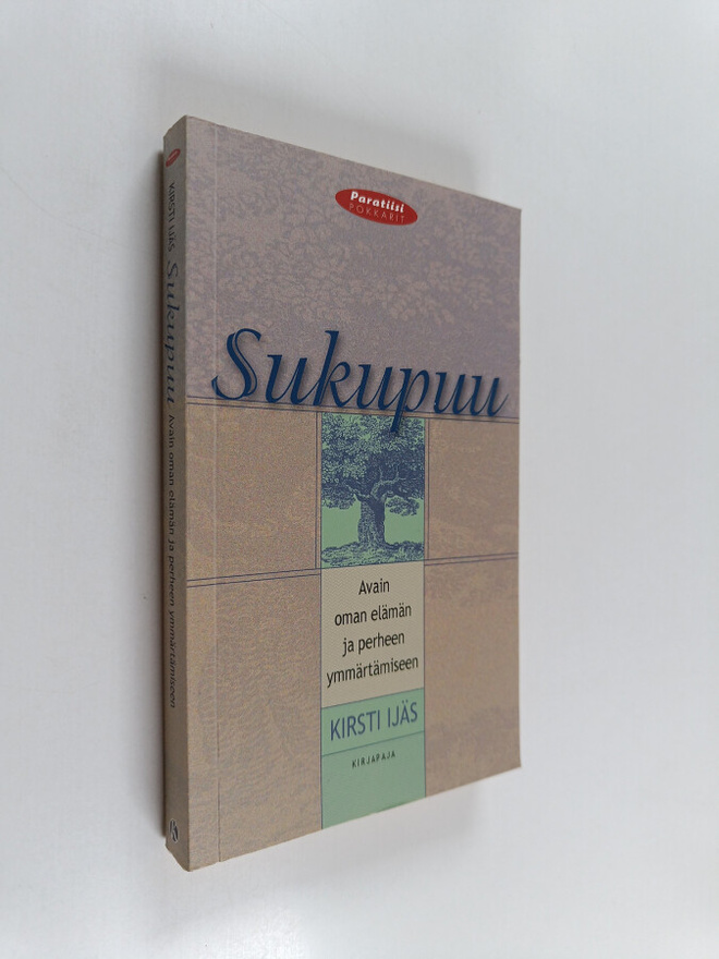 Kirsti Ijäs : Sukupuu : avain oman elämän ja perheen ymmä...