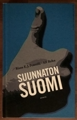 Risto E. J. Penttilä & Alf Rehn: Suunnaton Suomi