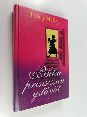 Hilary McKay : Pikku prinsessan ystävät : jatkoa Frances ...