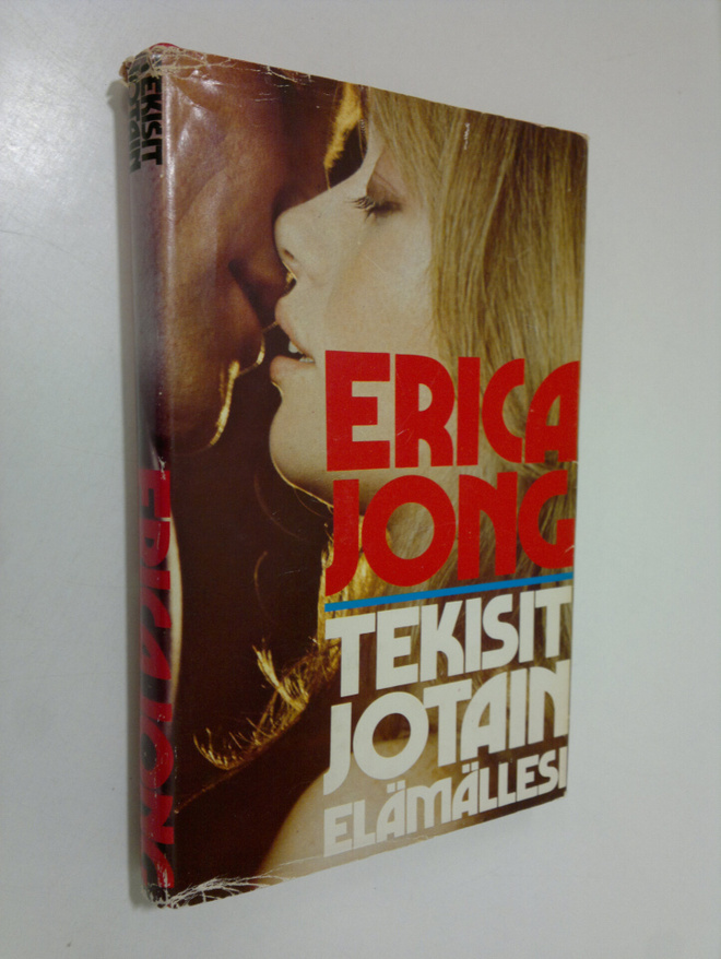 Erica Jong : Tekisit jotain elämällesi