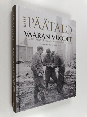 Kalle Päätalo : Vaaran vuodet : Jälleenrakennuksen aika K...