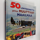 Ron ym. Dick : 50 lentokonetta jotka muuttivat maailmaa - pikkukuva 1