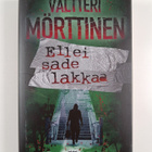 Valtteri Mörttinen : Ellei sade lakkaa - pikkukuva 1