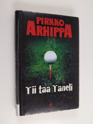 Pirkko Arhippa : Tii taa Taneli : jännitysromaani