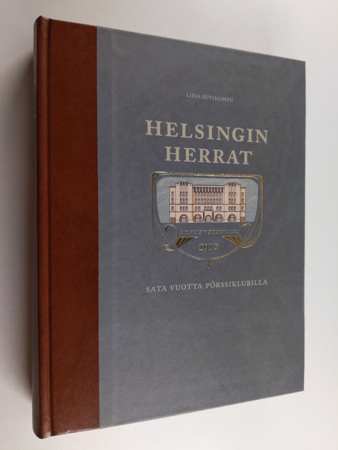 Liisa Suvikumpu : Helsingin herrat : sata vuotta Pörssikl...