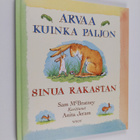 Sam McBratney : Arvaa kuinka paljon sinua rakastan - pikkukuva 1