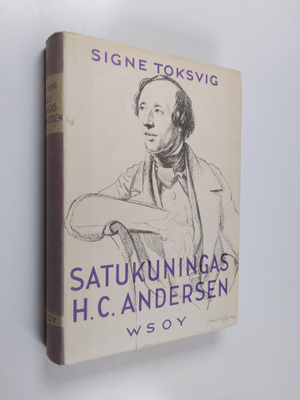 Signe Toksvig : Satukuningas H. C. Andersen