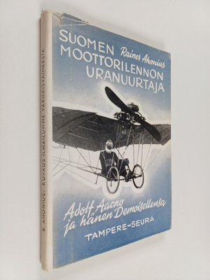 Rainer Ahonius : Suomen moottorilennon uranuurtaja Adolf ...
