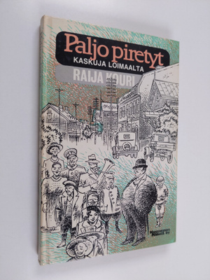Raija (koonnut) Kouri : Paljo piretyt : loimaalaiskaskuja