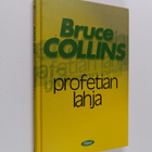 Bruce Collins : Profetian lahja : käytännöllinen opas sin... - pikkukuva 1