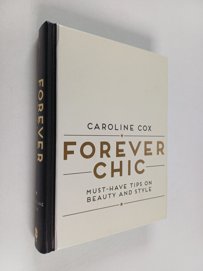 Caroline Cox : Forever chic : must-have tips on beauty an...