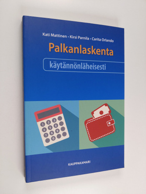 Kirsi Parnila ym. : Palkanlaskenta käytännönläheisesti