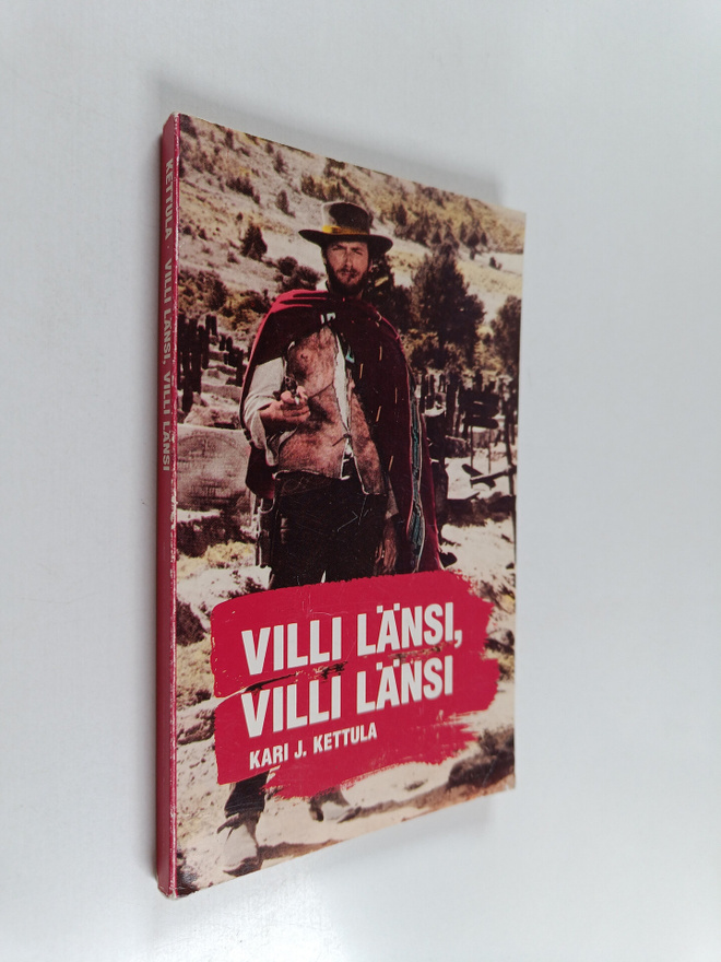 Kari J. Kettula : Villi länsi, villi länsi