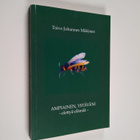 Toivo Johannes Mäkinen : Ampiainen, ystäväni : elettyä el... - pikkukuva 1