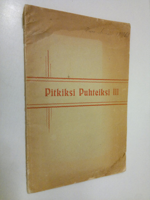 Pitkiksi puhteiksi 3 : kokoelma kertomuksia ja runoja
