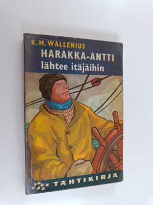 K.M. Wallenius : Harakka-Antti lähtee itäjäihin