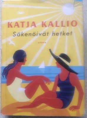 KATJA KALLIO: SÄKENÖIVÄT HETKET (KOVAKANTINEN)