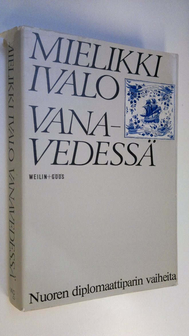 Mielikki Ivalo : Vanavedessä : nuoren diplomaattiparin va...