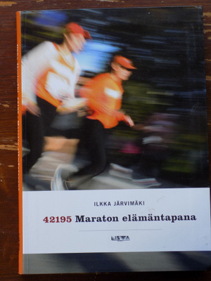 Ilkka Järvimäki:  42195 Maraton elämäntapana