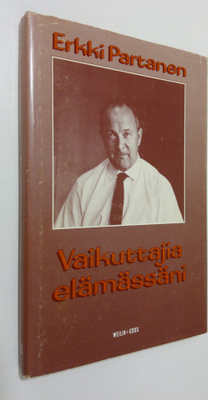 Erkki Partanen : Vaikuttajia elämässäni (signeerattu)