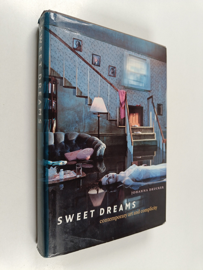 Johanna Drucker : Sweet dreams : contemporary art and com...