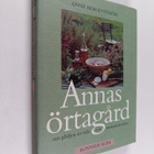 Anna Bergenström : Annas örtagård : om glädjen att odla o... - pikkukuva 1