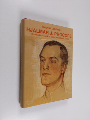 Magnus Lemberg : Hjalmar J. Procope : isänmaanystävä ja m...