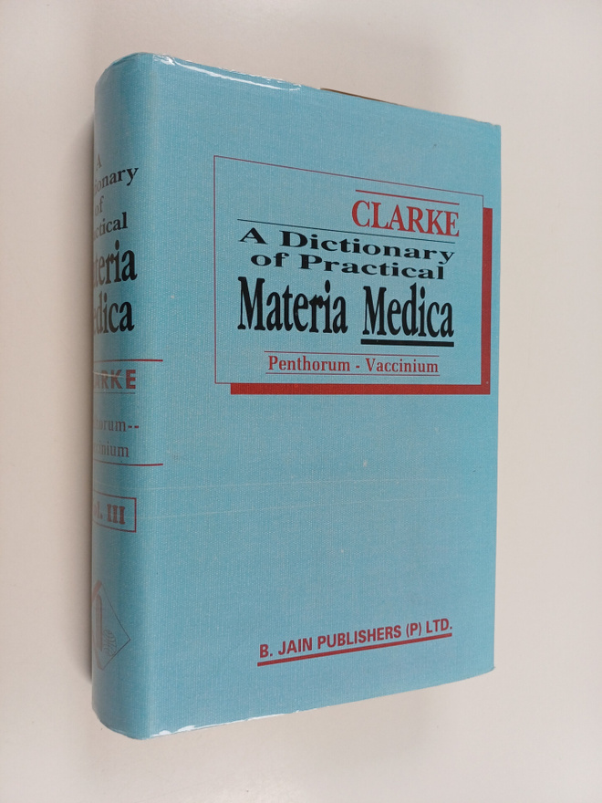 John Henry Clarke : Dictionary of Practical Materia Medic...