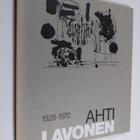 Bengt von ym. (luettelon toim.) Bonsdorff : Ahti Lavonen ... - pikkukuva 1