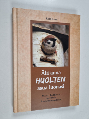 Rolf Sons : Älä anna huolten asua luonasi
