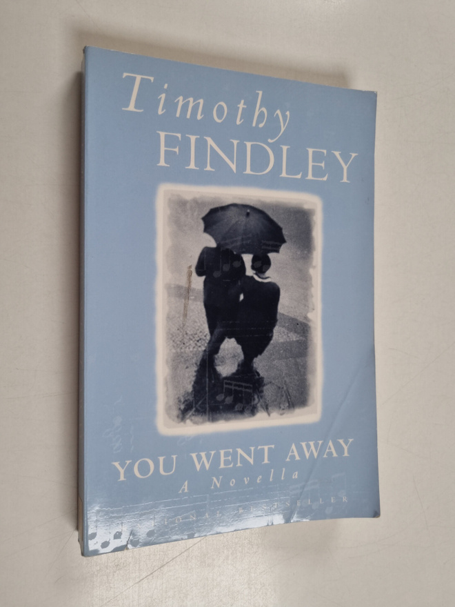 Timothy Findley : You Went Away : a Novella