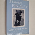 Timothy Findley : You Went Away : a Novella - pikkukuva 1