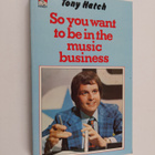 Tony Hatch : So You Want to be in the Music Business - pikkukuva 1