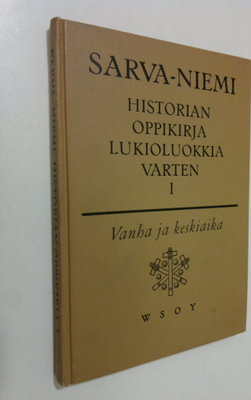 Gunnar Sarva : Historian oppikirja lukioluokkia varten 1,...