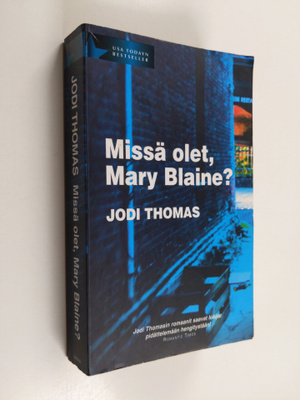 Jodi Thomas : Missä olet, Mary Blaine?