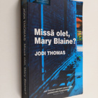 Jodi Thomas : Missä olet, Mary Blaine? - pikkukuva 1